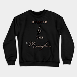 Blessed by Morrighian Crewneck Sweatshirt